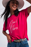 T shirt Fuchsia com texto Good Vibes